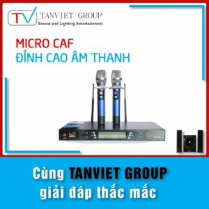 Micro CAF – Đỉnh cao của karaoke – Âm thanh chất lượng